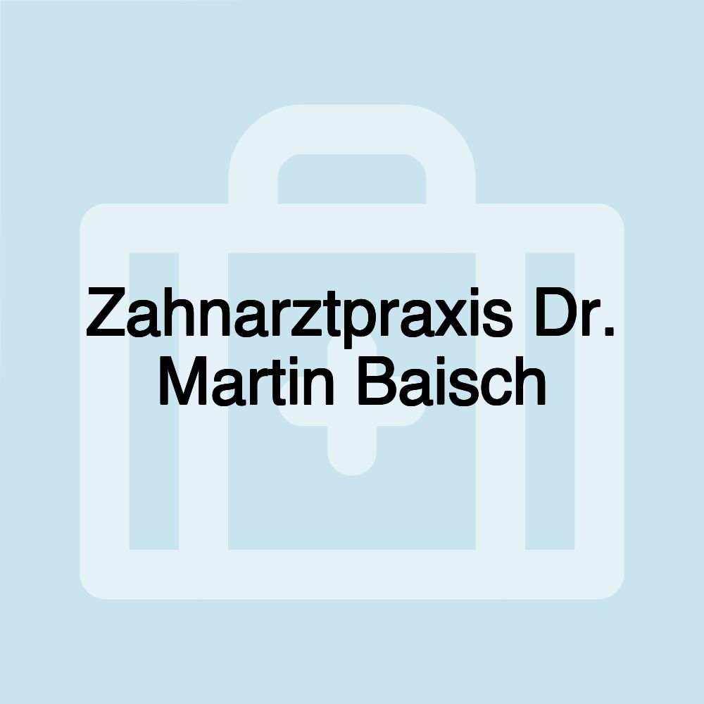 Zahnarztpraxis Dr. Martin Baisch