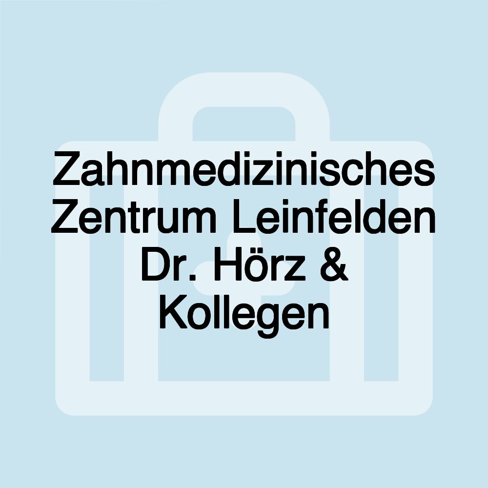 Zahnmedizinisches Zentrum Leinfelden Dr. Hörz & Kollegen