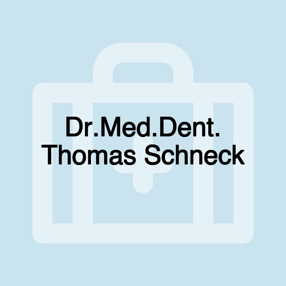 Dr.Med.Dent. Thomas Schneck