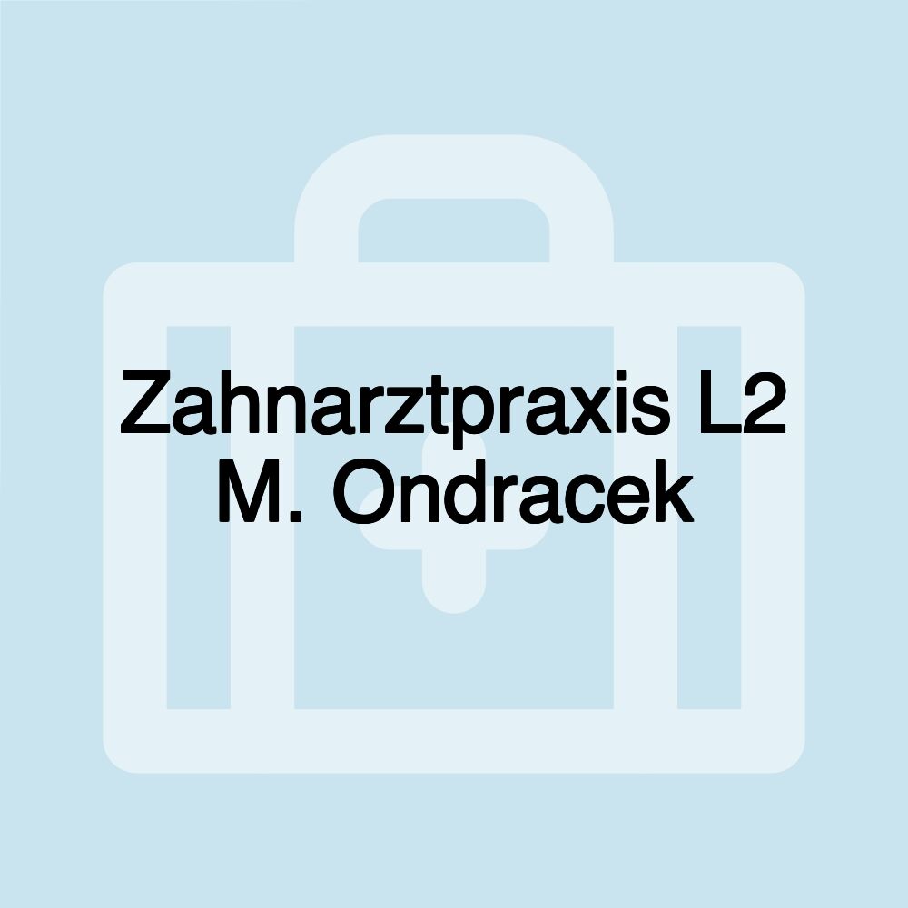 Zahnarztpraxis L2 M. Ondracek