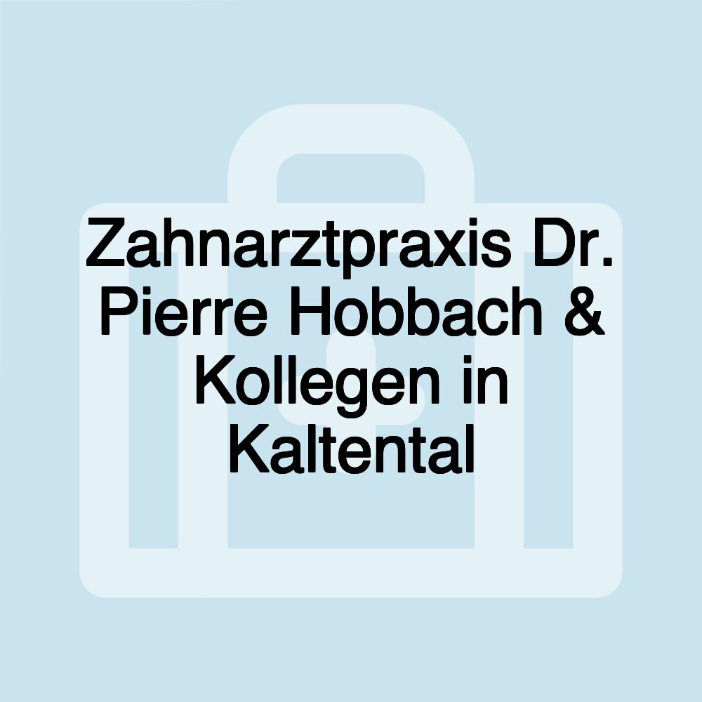 Zahnarztpraxis Dr. Pierre Hobbach & Kollegen in Kaltental