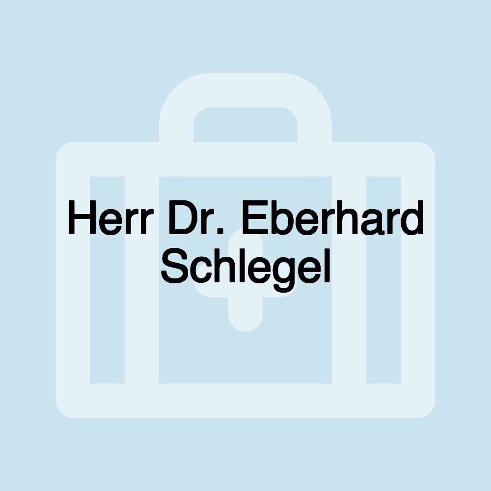 Herr Dr. Eberhard Schlegel