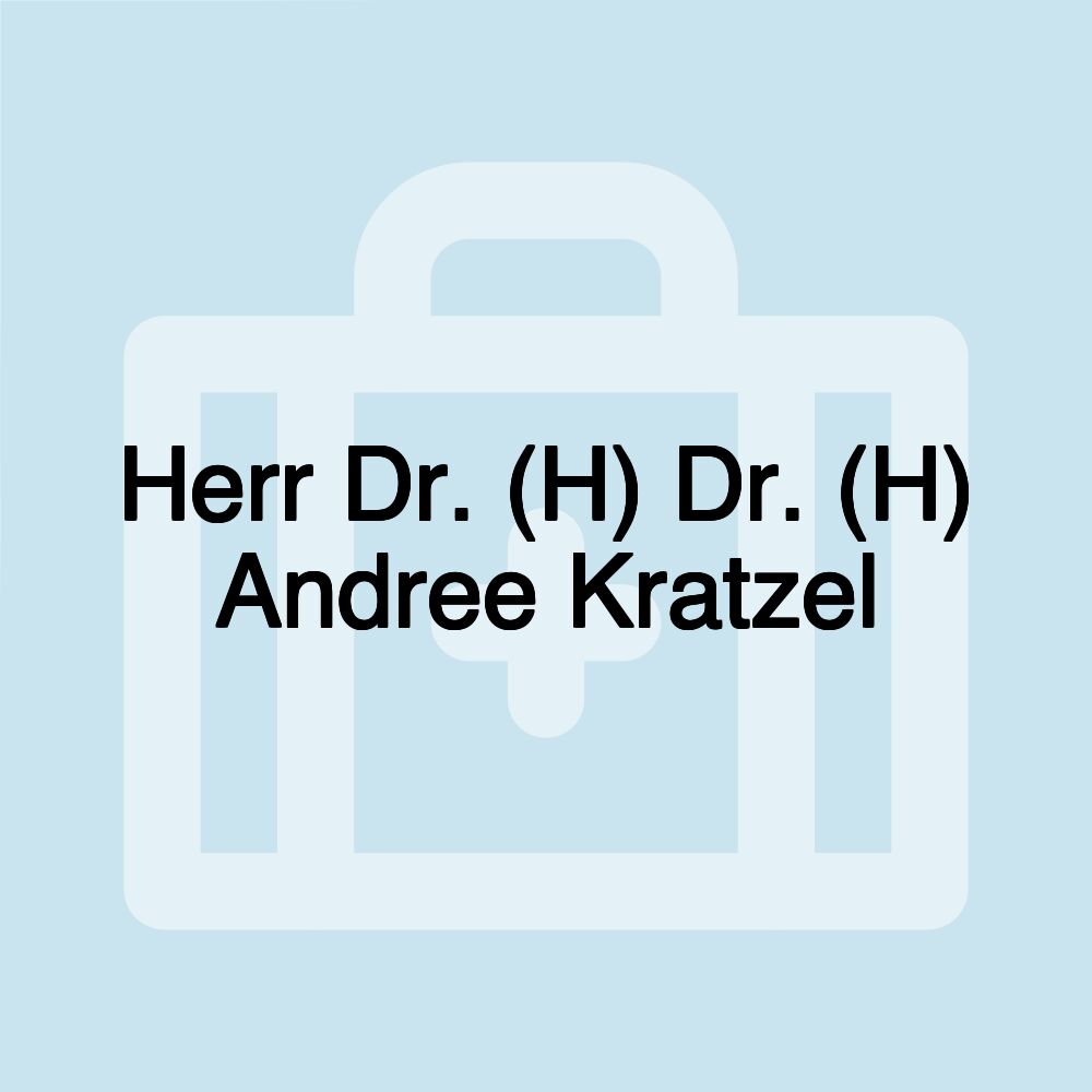 Herr Dr. (H) Dr. (H) Andree Kratzel