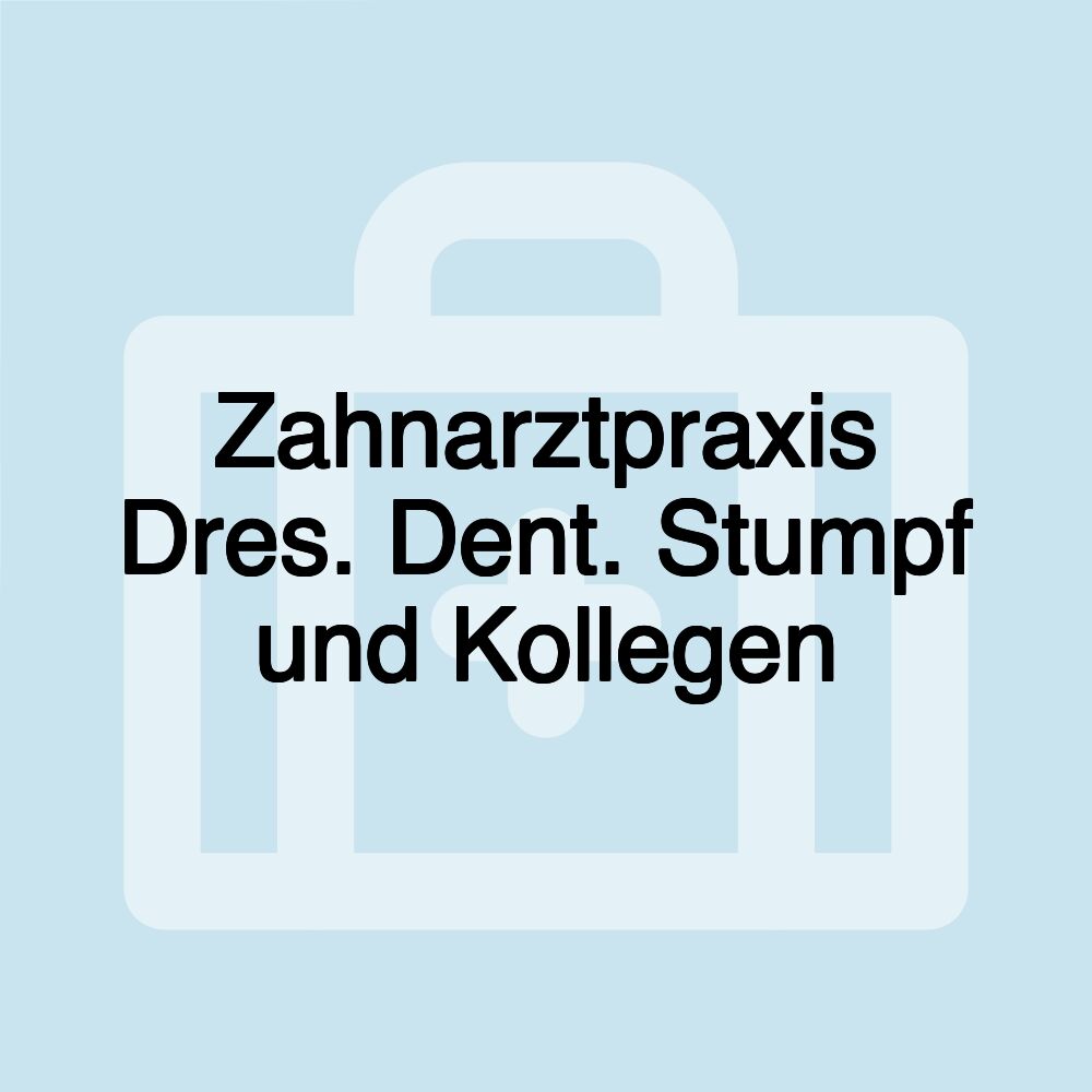 Zahnarztpraxis Dres. Dent. Stumpf und Kollegen