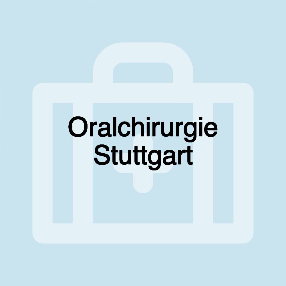 Oralchirurgie Stuttgart