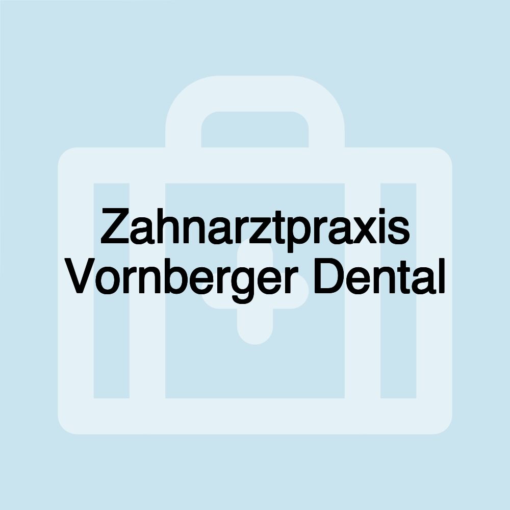 Zahnarztpraxis Vornberger Dental