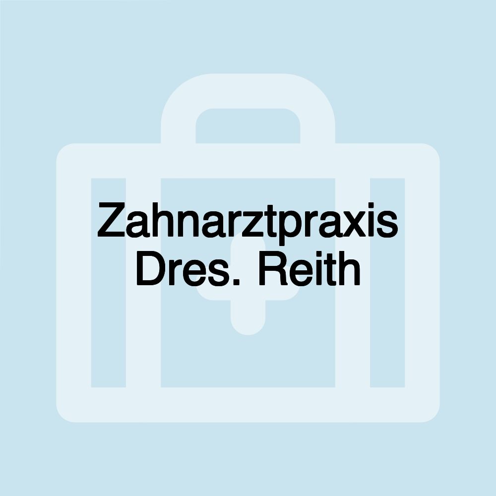 Zahnarztpraxis Dres. Reith