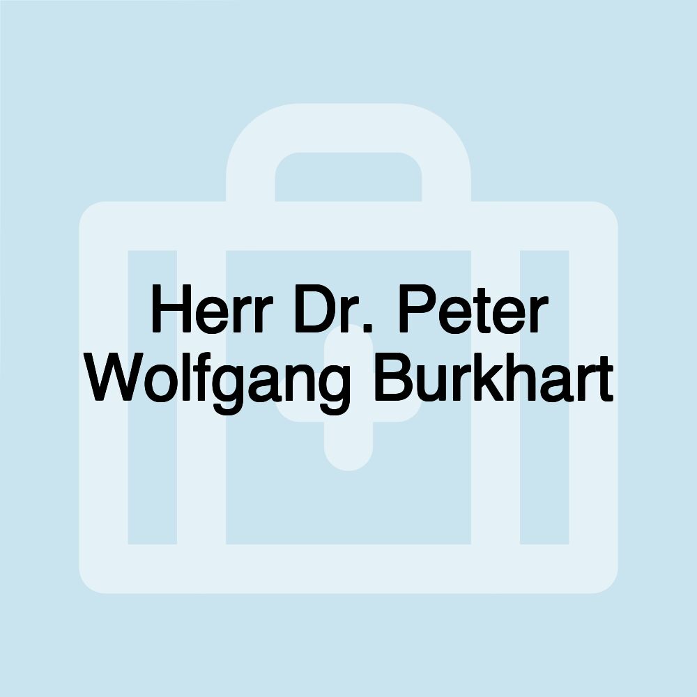 Herr Dr. Peter Wolfgang Burkhart