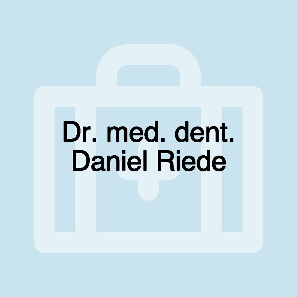 Dr. med. dent. Daniel Riede