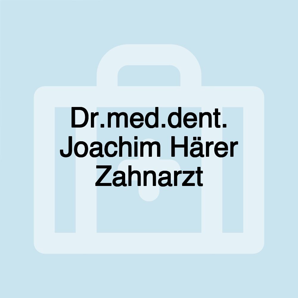 Dr.med.dent. Joachim Härer Zahnarzt