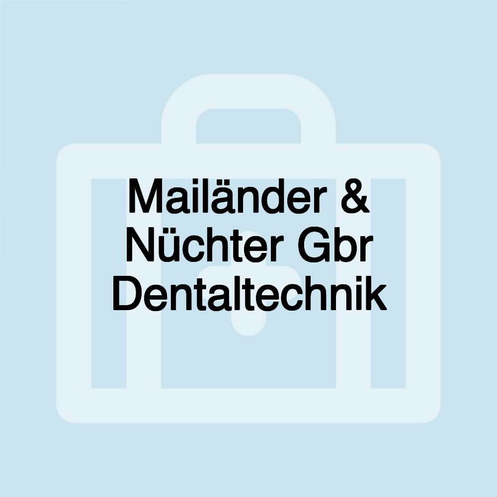 Mailänder & Nüchter Gbr Dentaltechnik