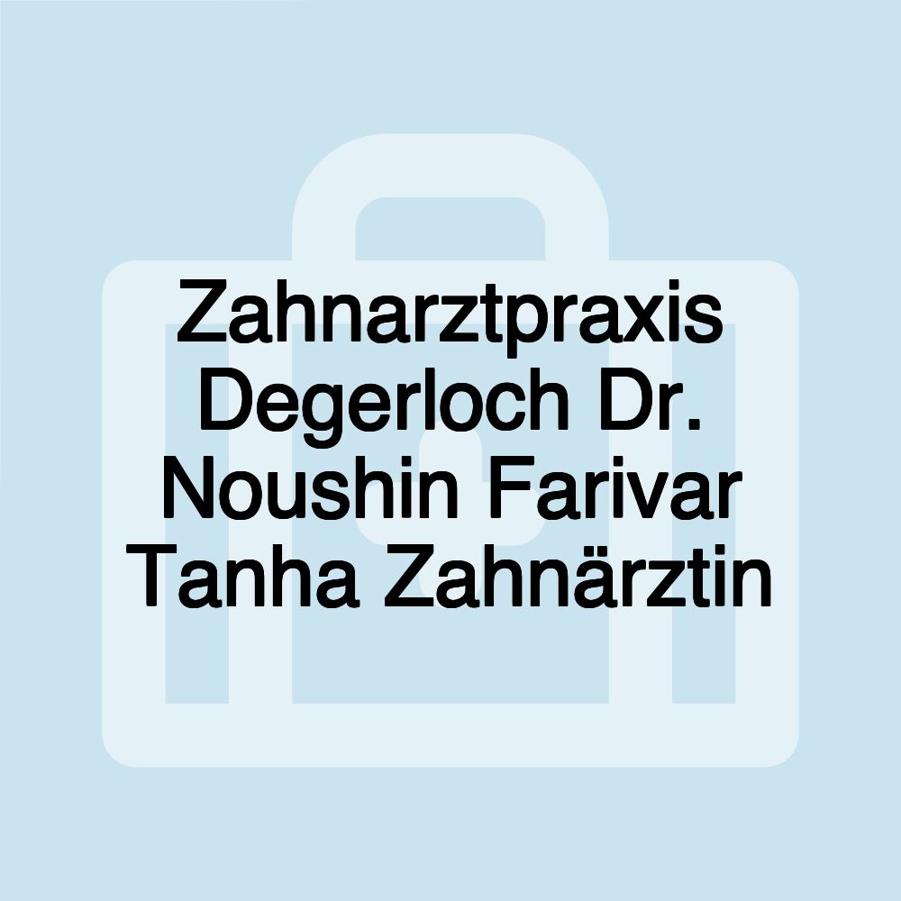 Zahnarztpraxis Degerloch Dr. Noushin Farivar Tanha Zahnärztin