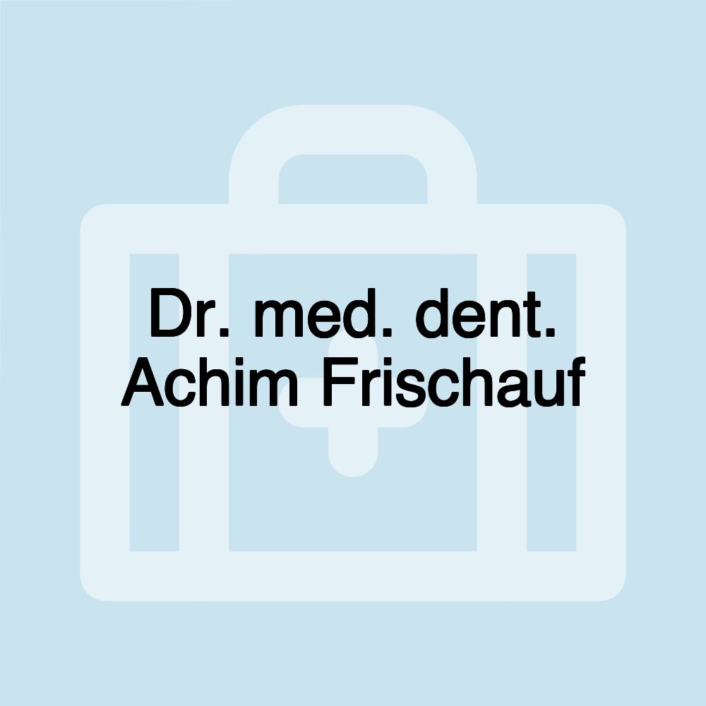 Dr. med. dent. Achim Frischauf