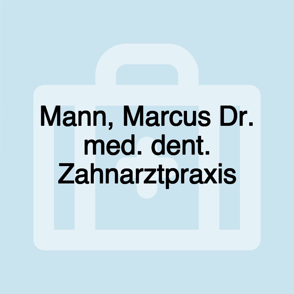 Mann, Marcus Dr. med. dent. Zahnarztpraxis