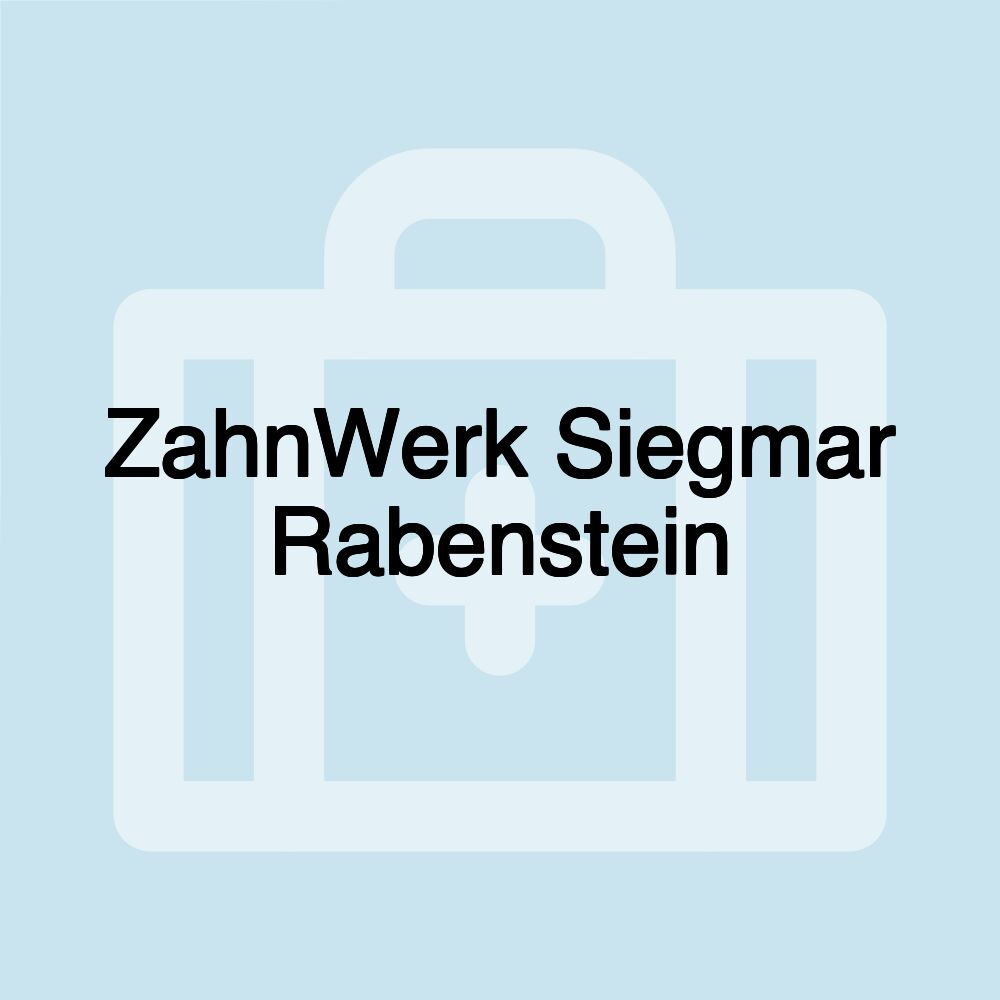 ZahnWerk Siegmar Rabenstein