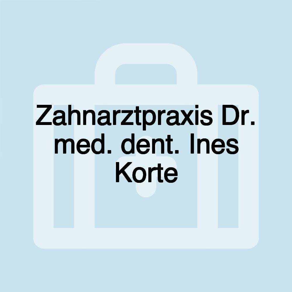 Zahnarztpraxis Dr. med. dent. Ines Korte