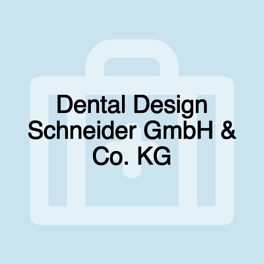 Dental Design Schneider GmbH & Co. KG