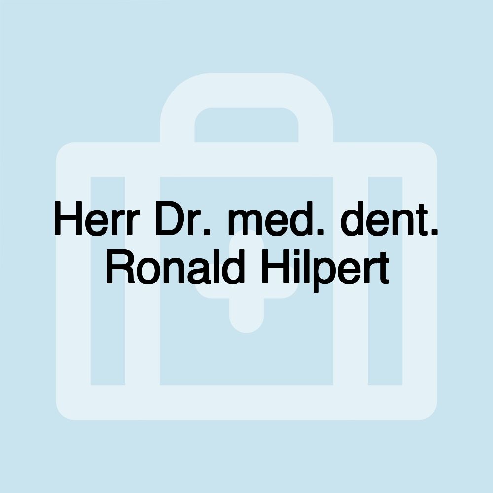 Herr Dr. med. dent. Ronald Hilpert