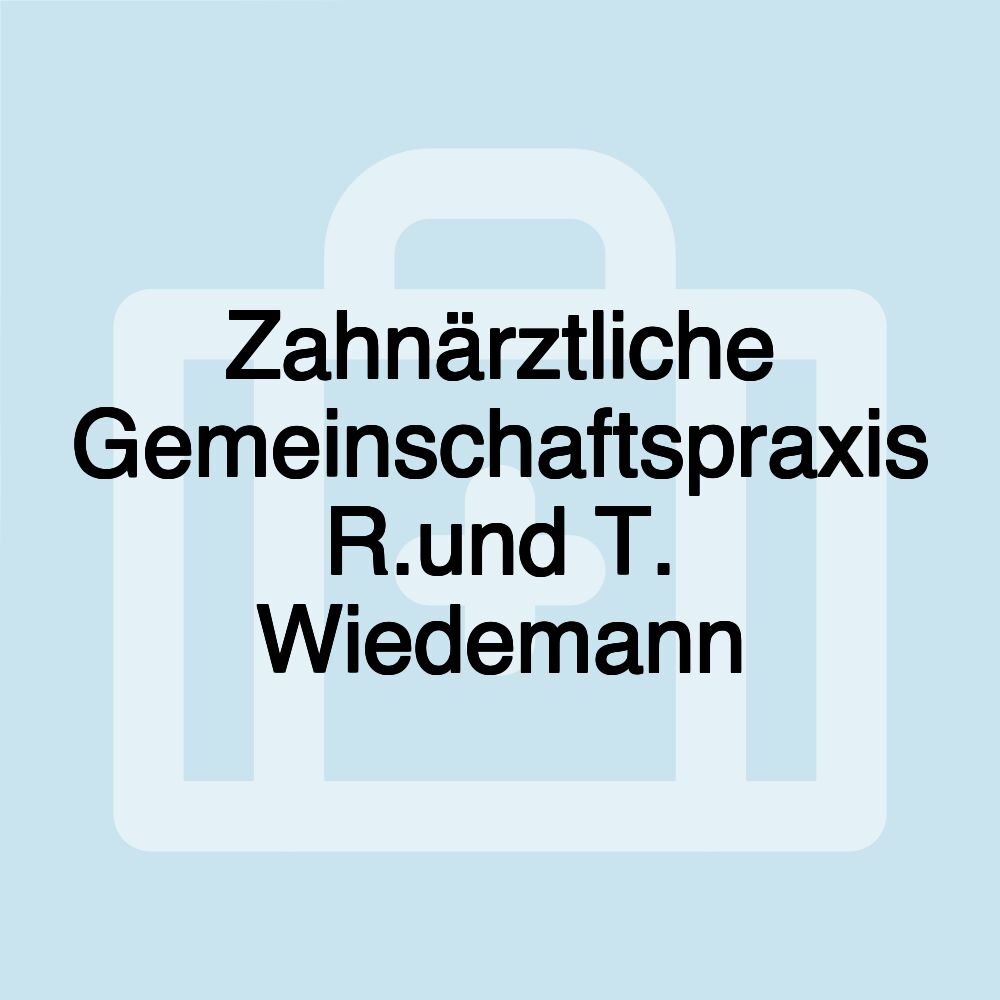 Zahnärztliche Gemeinschaftspraxis R.und T. Wiedemann