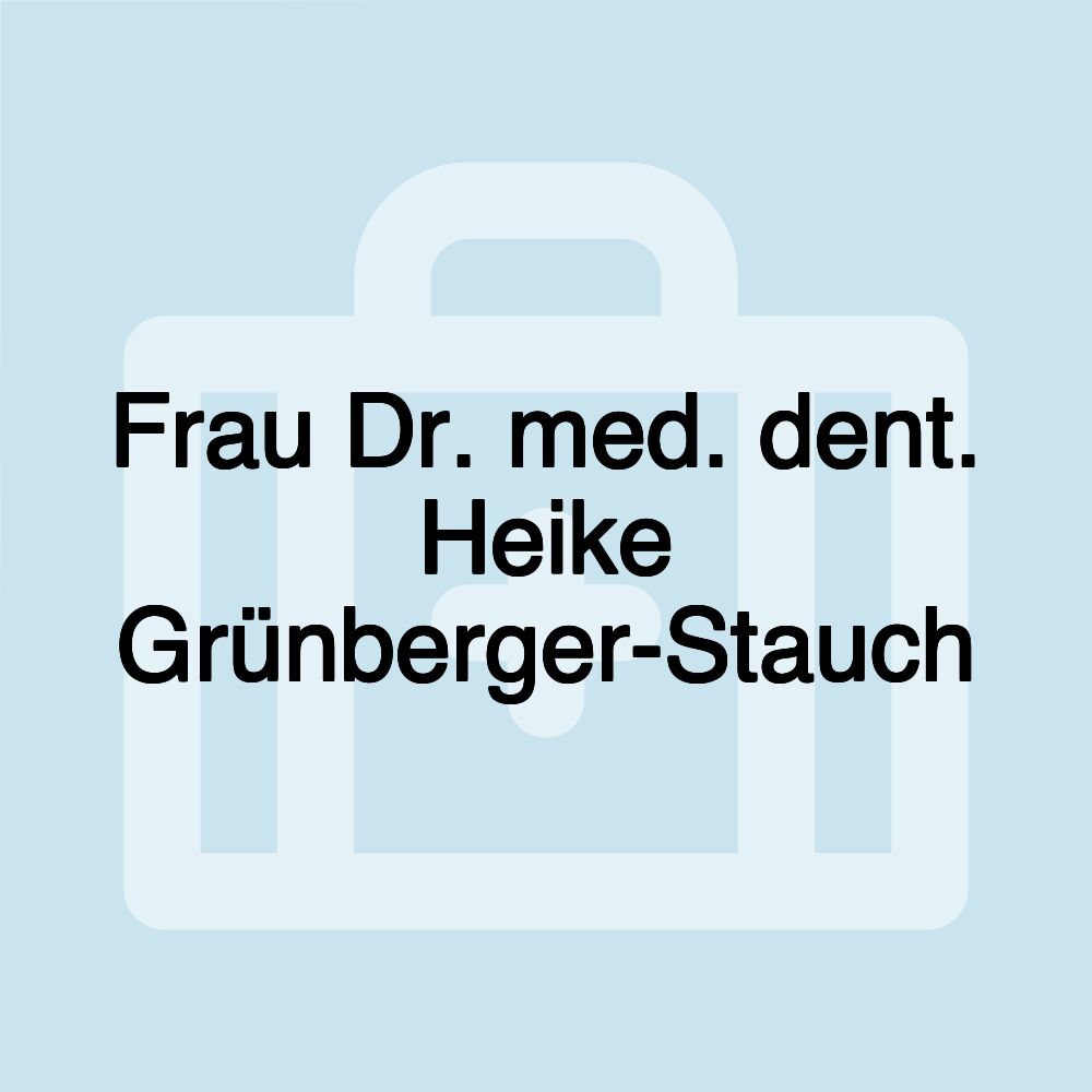 Frau Dr. med. dent. Heike Grünberger-Stauch