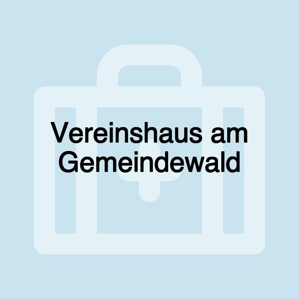 Vereinshaus am Gemeindewald