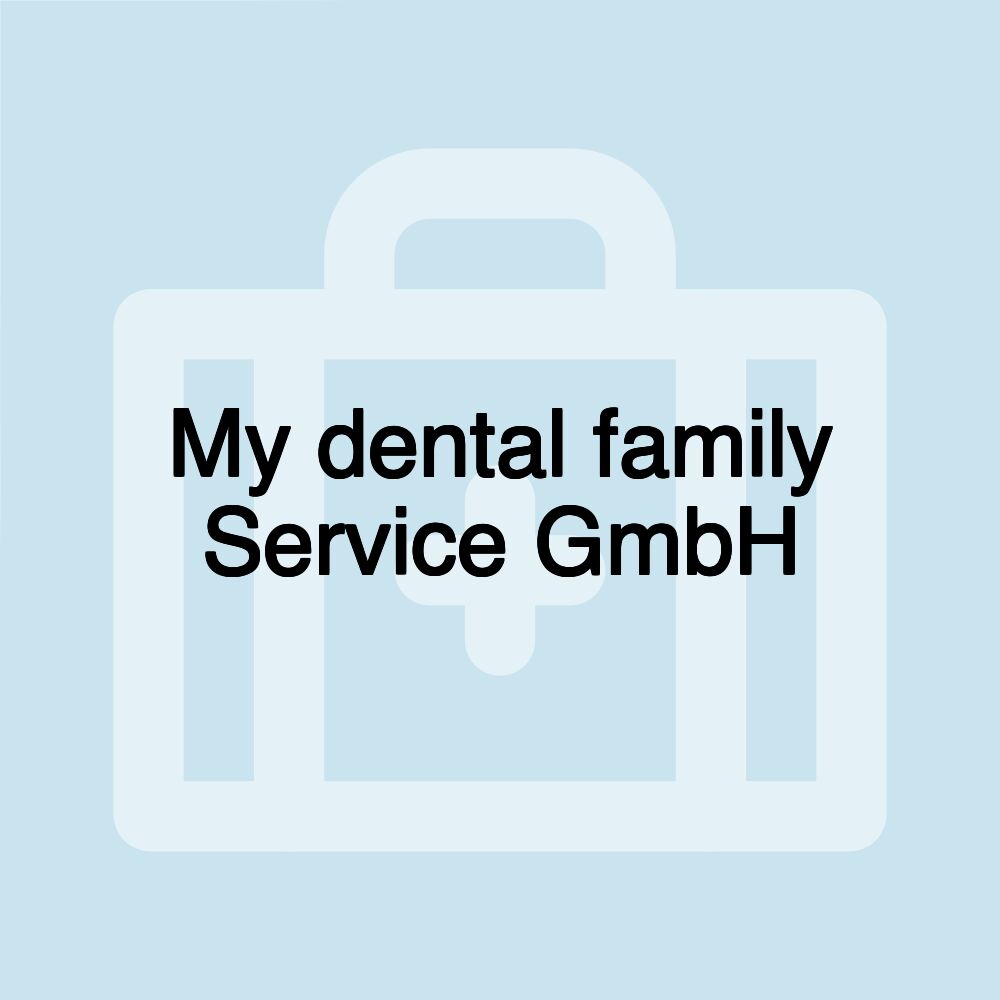 My dental family Service GmbH