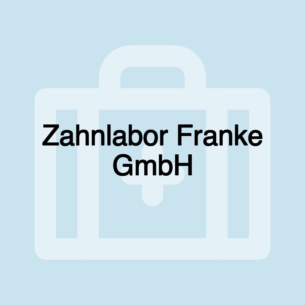 Zahnlabor Franke GmbH