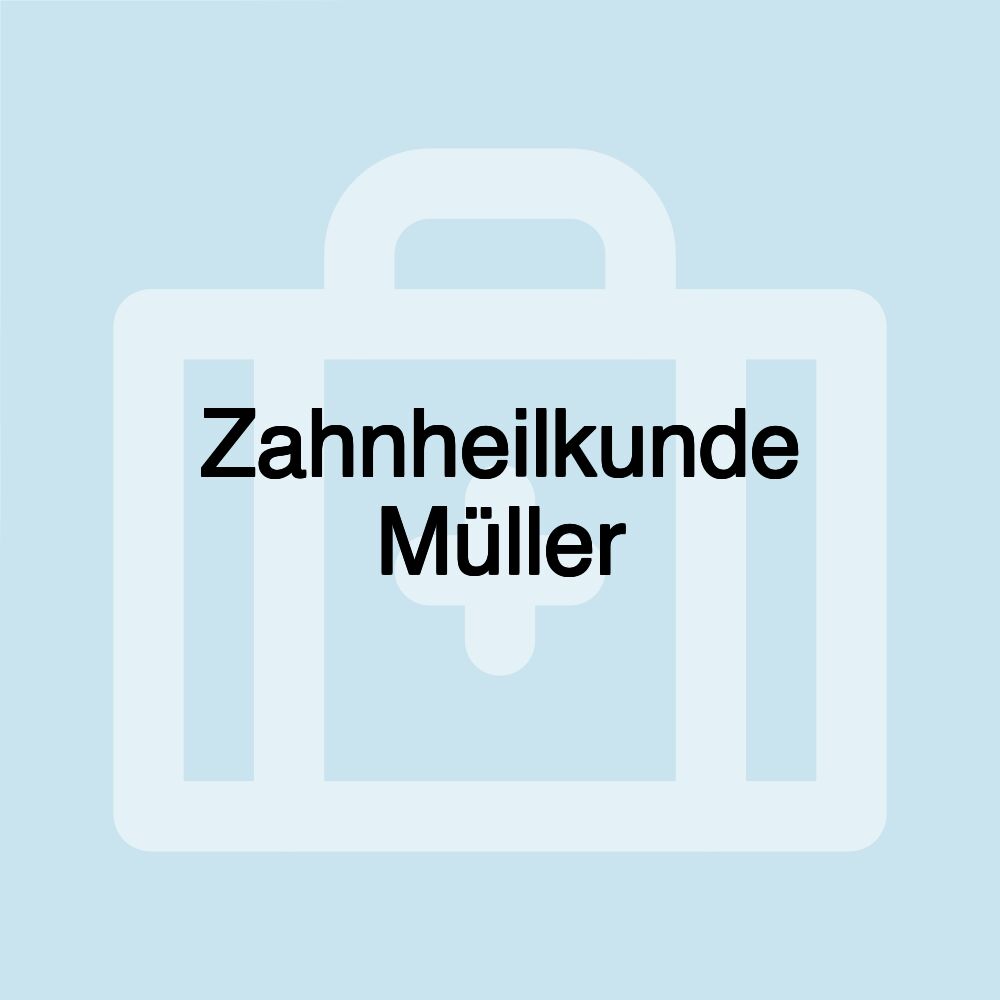 Zahnheilkunde Müller