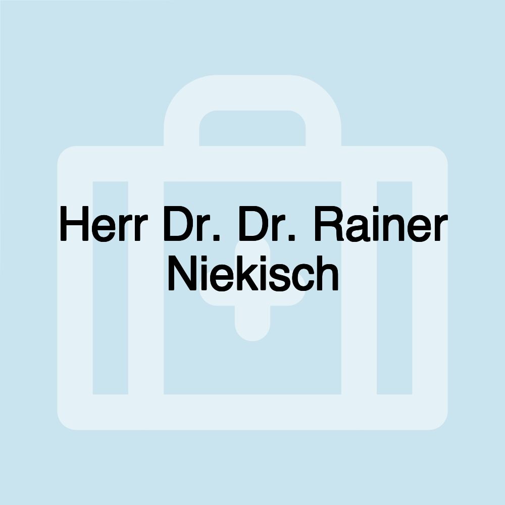 Herr Dr. Dr. Rainer Niekisch