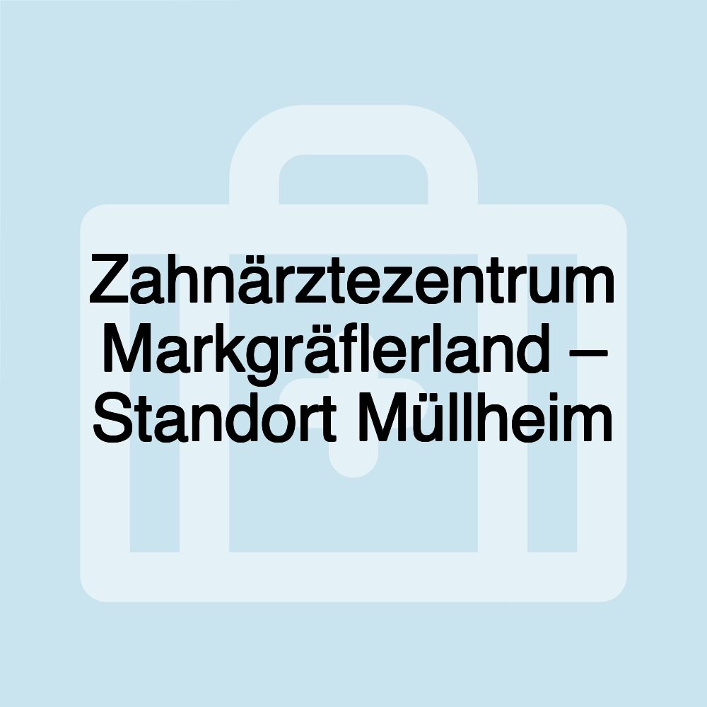 Zahnärztezentrum Markgräflerland – Standort Müllheim