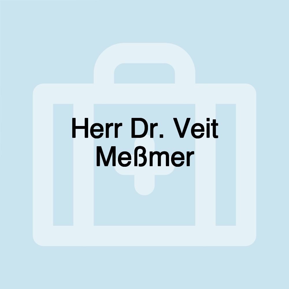 Herr Dr. Veit Meßmer