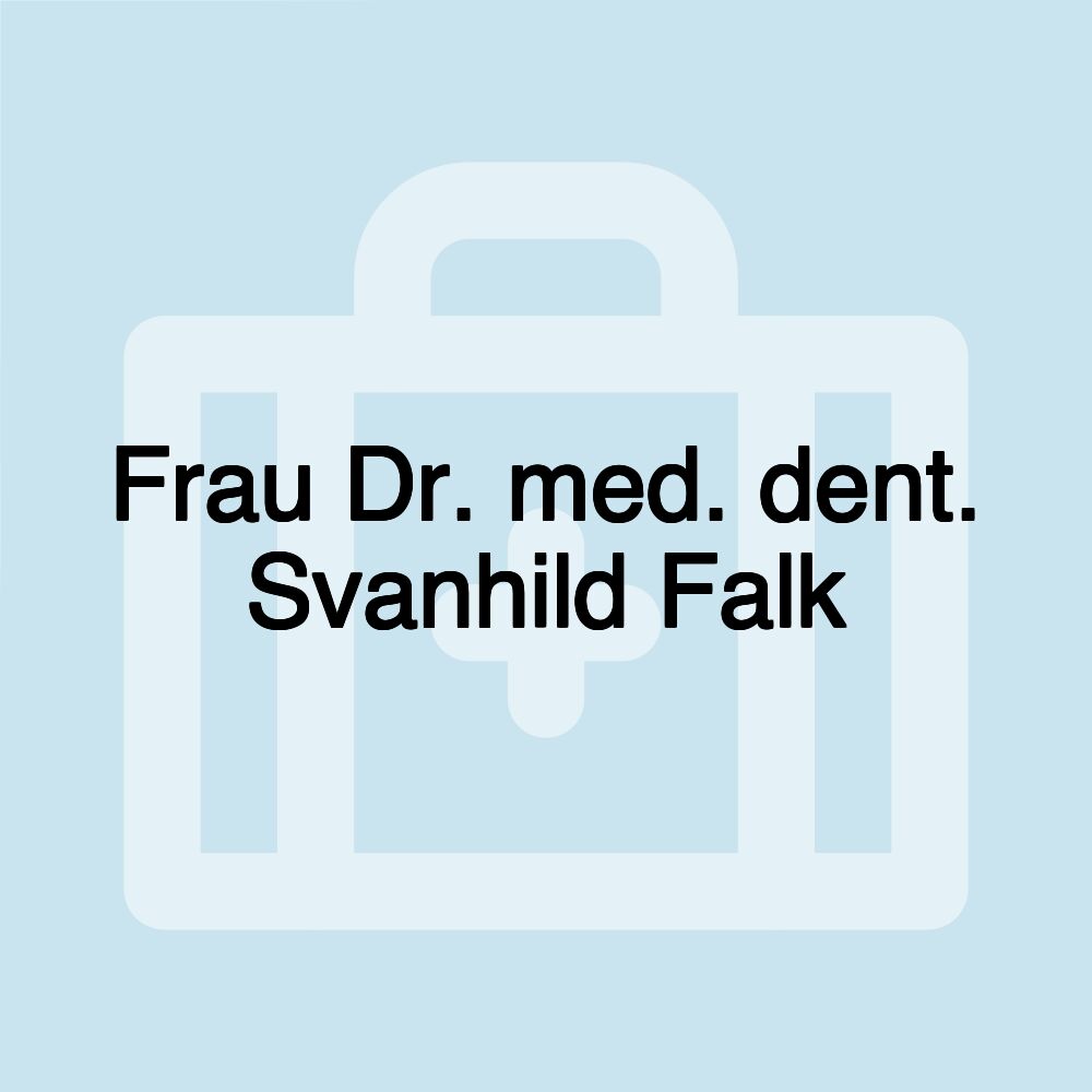 Frau Dr. med. dent. Svanhild Falk