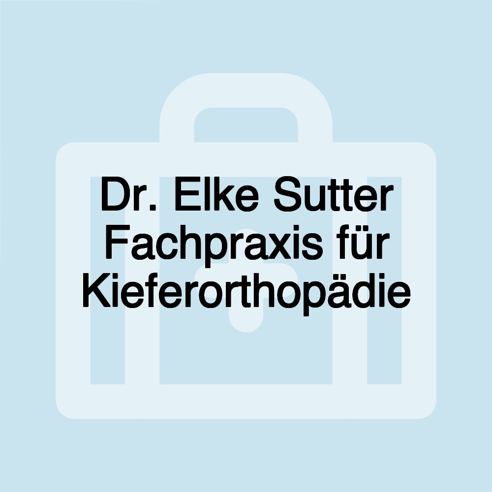 Dr. Elke Sutter Fachpraxis für Kieferorthopädie