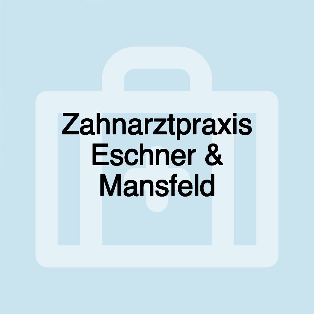 Zahnarztpraxis Eschner & Mansfeld