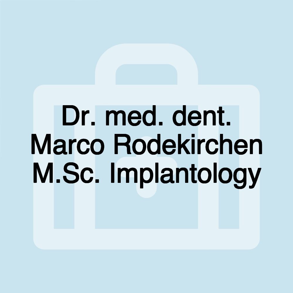 Dr. med. dent. Marco Rodekirchen M.Sc. Implantology