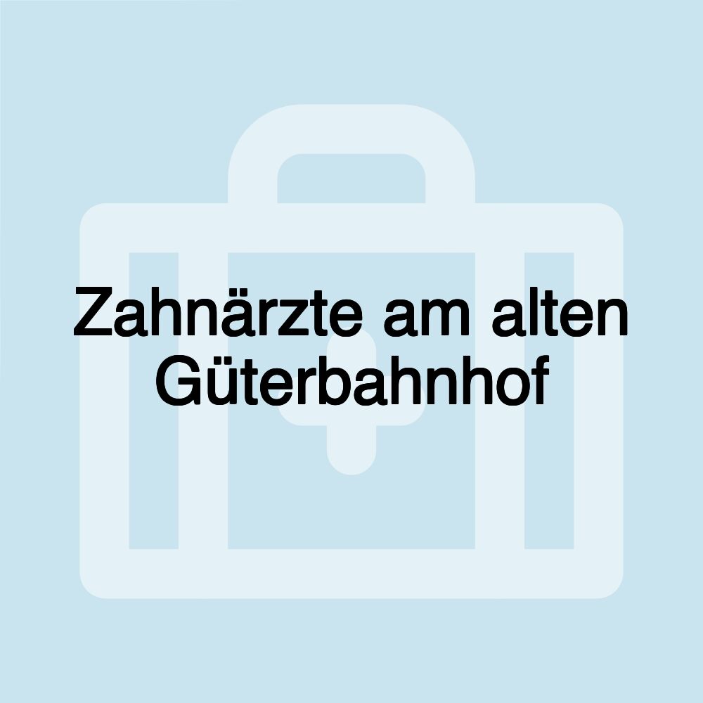 Zahnärzte am alten Güterbahnhof