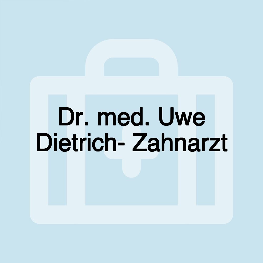 Dr. med. Uwe Dietrich- Zahnarzt