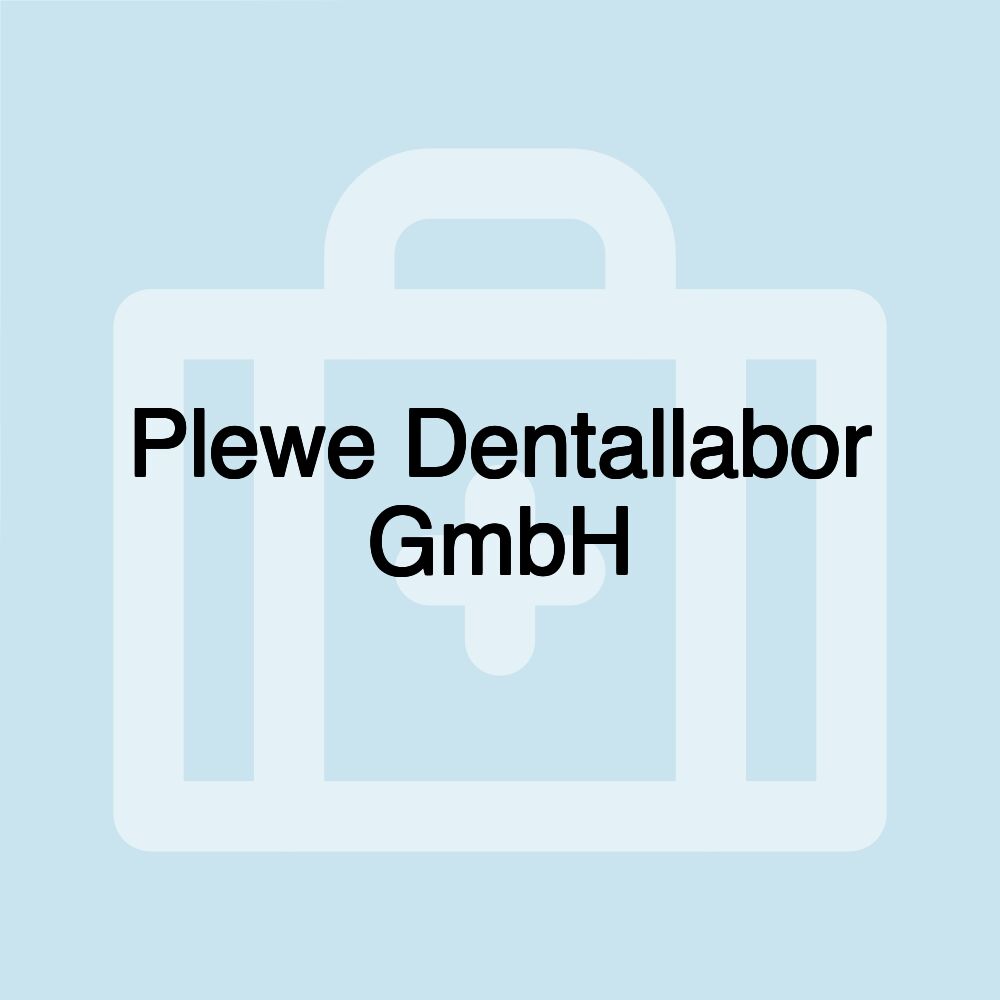 Plewe Dentallabor GmbH