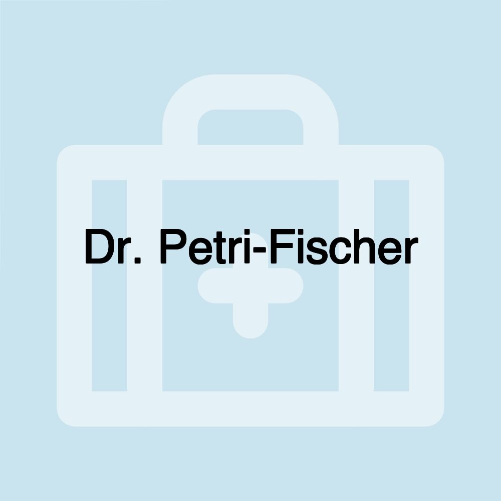 Dr. Petri-Fischer