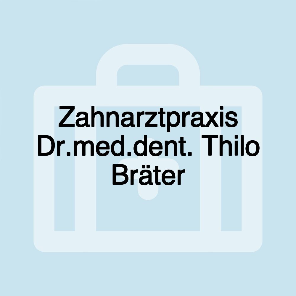 Zahnarztpraxis Dr.med.dent. Thilo Bräter