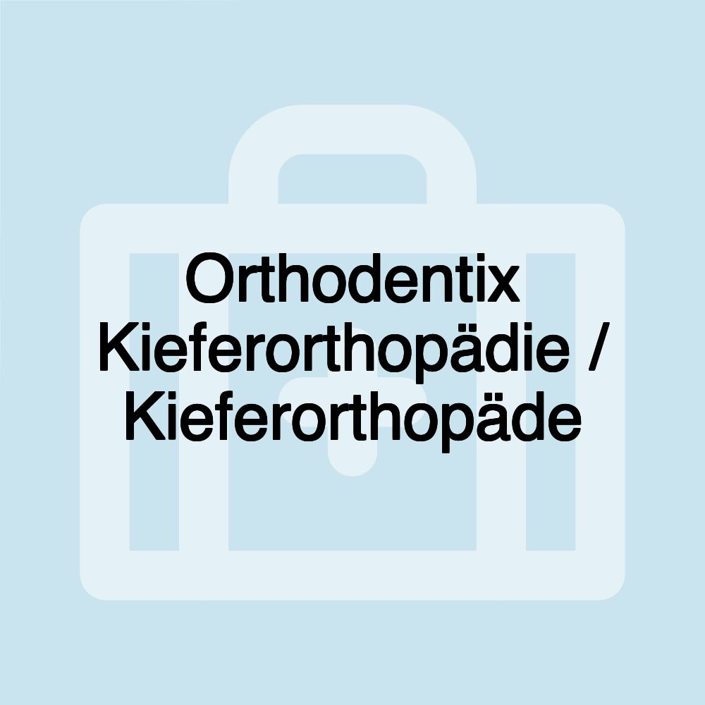 Orthodentix Kieferorthopädie / Kieferorthopäde