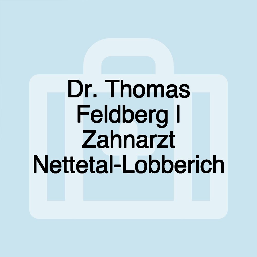 Dr. Thomas Feldberg | Zahnarzt Nettetal-Lobberich