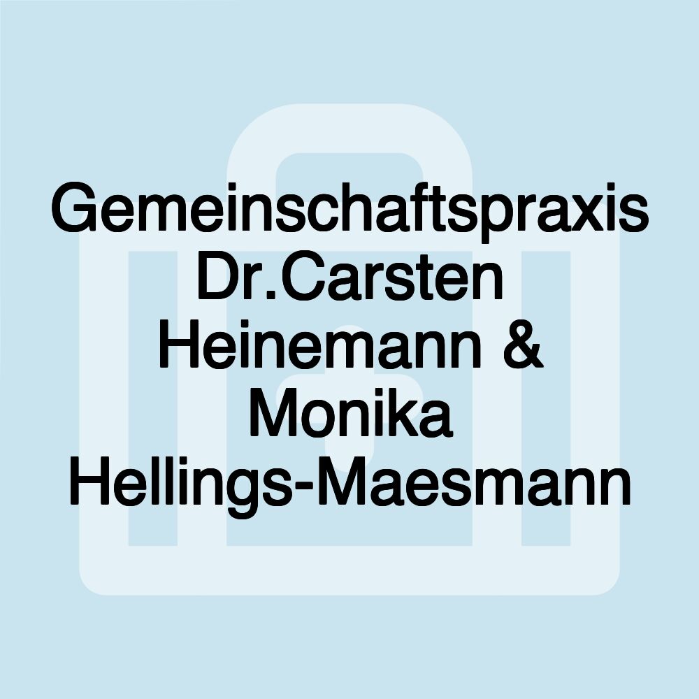 Gemeinschaftspraxis Dr.Carsten Heinemann & Monika Hellings-Maesmann