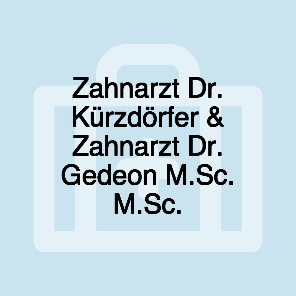 Zahnarzt Dr. Kürzdörfer & Zahnarzt Dr. Gedeon M.Sc. M.Sc.