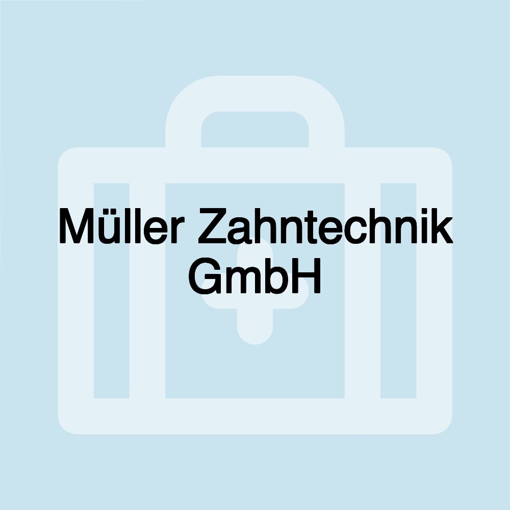 Müller Zahntechnik GmbH