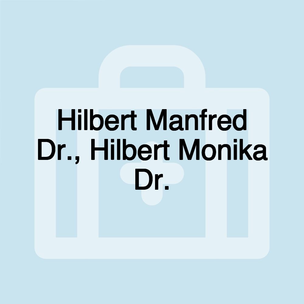 Hilbert Manfred Dr., Hilbert Monika Dr.