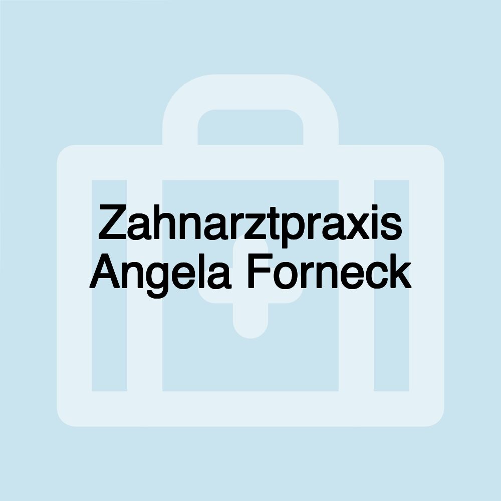 Zahnarztpraxis Angela Forneck