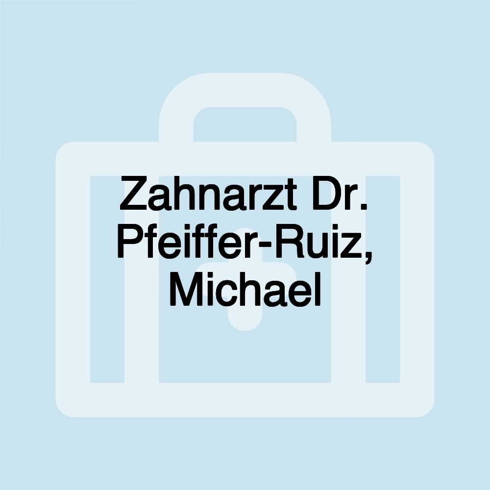 Zahnarzt Dr. Pfeiffer-Ruiz, Michael