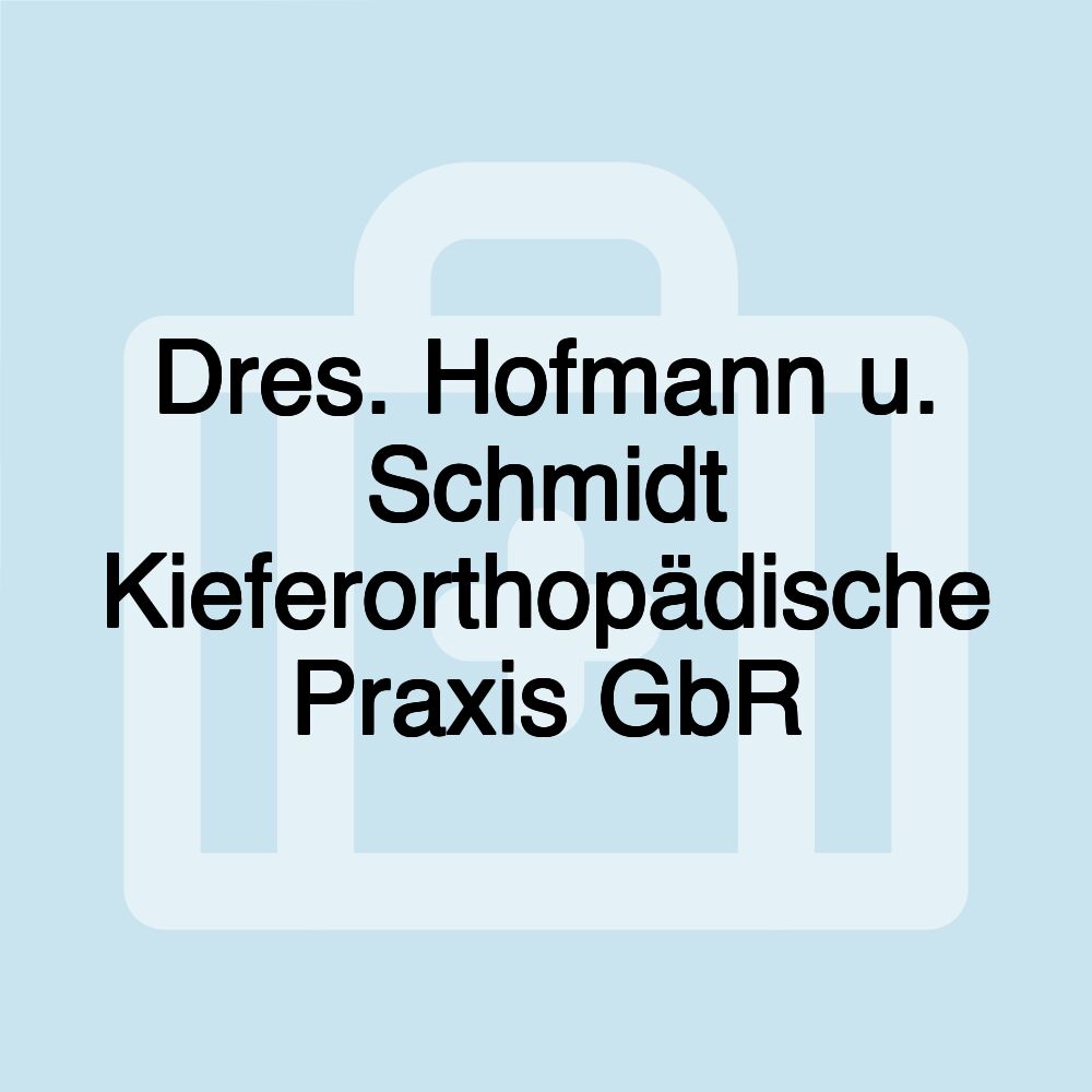 Dres. Hofmann u. Schmidt Kieferorthopädische Praxis GbR