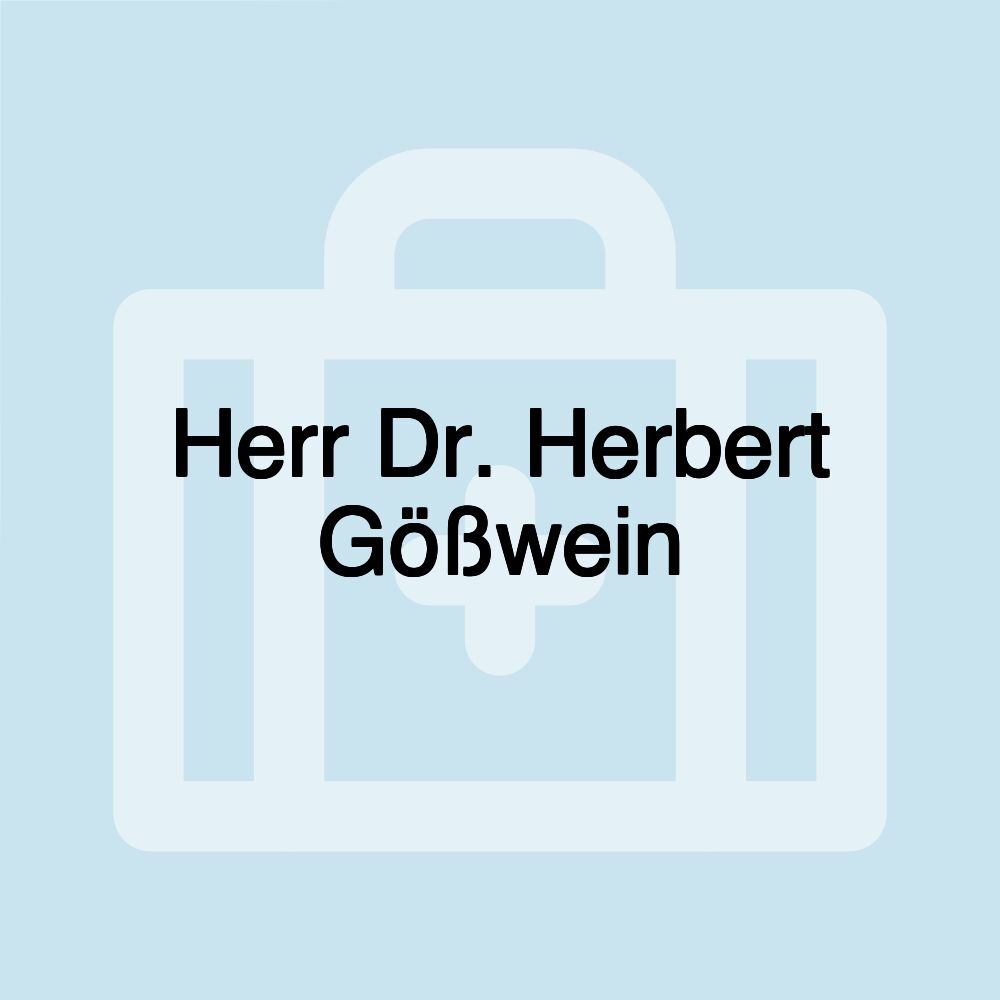 Herr Dr. Herbert Gößwein